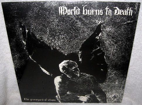 WORLD BURNS TO DEATH "The Graveyard Of Utopia" 12" EP (Prank)